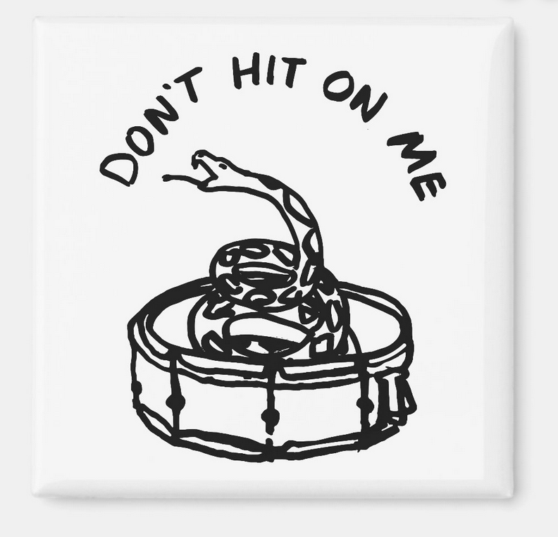 Don't Hit on Me - Snare Drum - Fridge Magnet