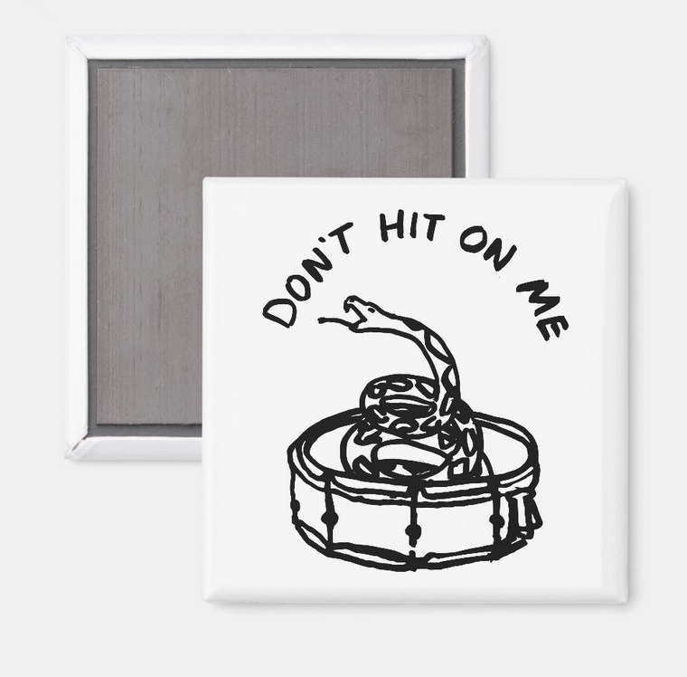 Don't Hit on Me - Snare Drum - Fridge Magnet